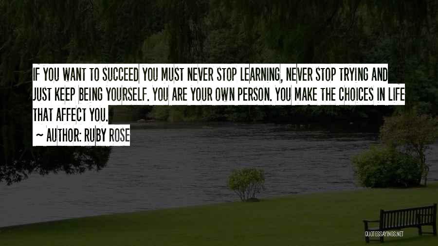 You Make Your Own Choices In Life Quotes By Ruby Rose