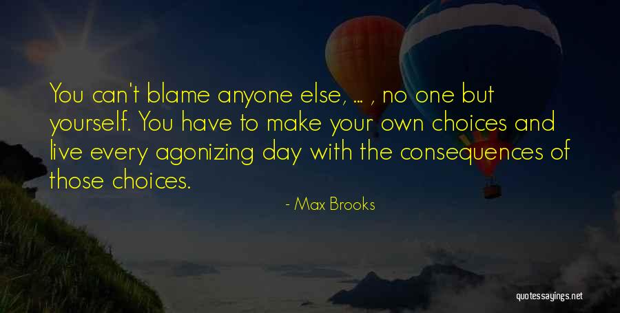 You Make Your Own Day Quotes By Max Brooks