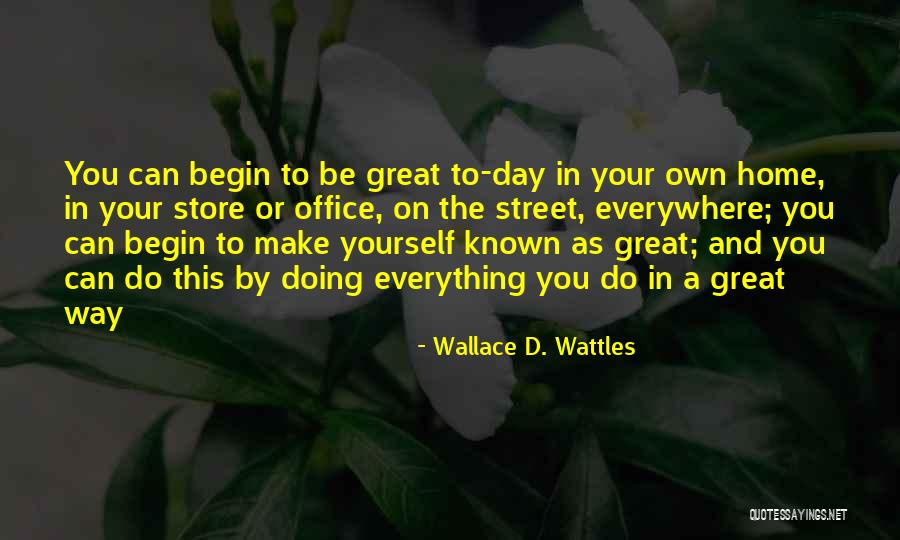 You Make Your Own Day Quotes By Wallace D. Wattles