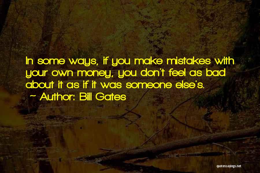 You Make Your Own Way Quotes By Bill Gates