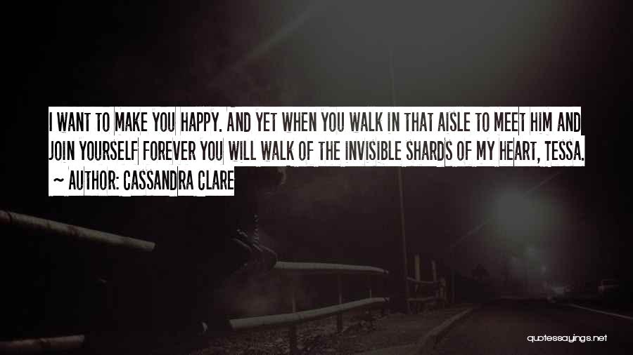 You Make Yourself Happy Quotes By Cassandra Clare