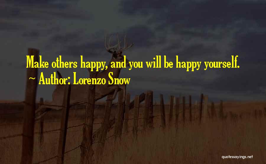 You Make Yourself Happy Quotes By Lorenzo Snow