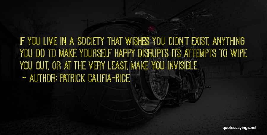 You Make Yourself Happy Quotes By Patrick Califia-Rice