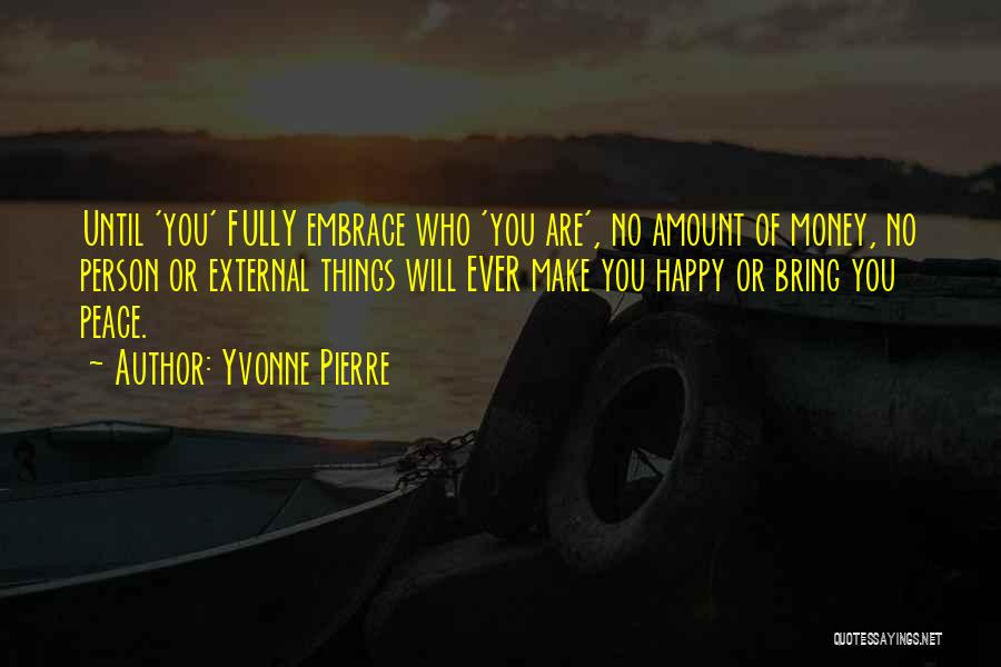 You Make Yourself Happy Quotes By Yvonne Pierre