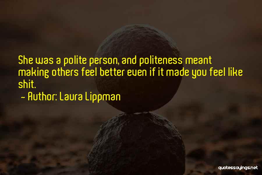 You Making Me A Better Person Quotes By Laura Lippman