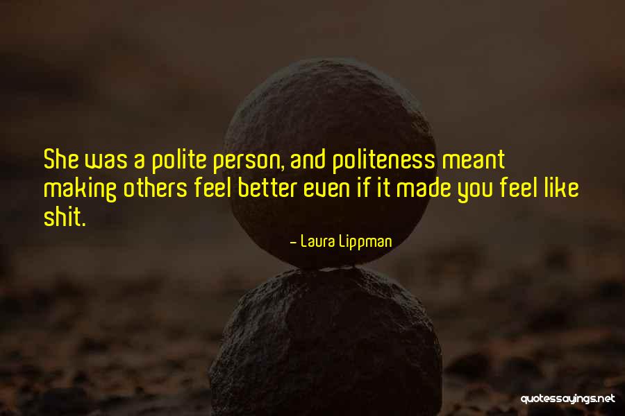 You Making Me A Better Person Quotes By Laura Lippman