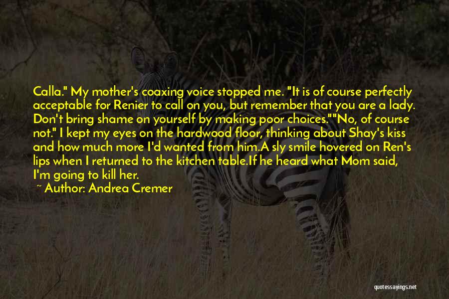 You Making Me Smile Quotes By Andrea Cremer