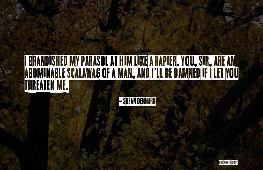 You Man Quotes By Susan Dennard You Man Quotes By Susan Dennard