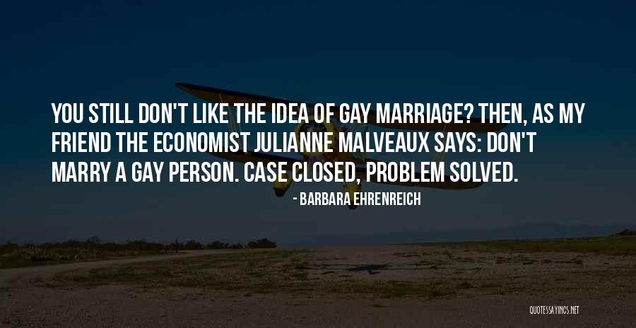 You Marry Your Best Friend Quotes By Barbara Ehrenreich