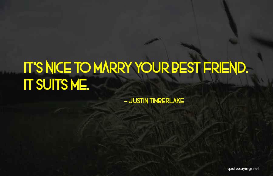 You Marry Your Best Friend Quotes By Justin Timberlake