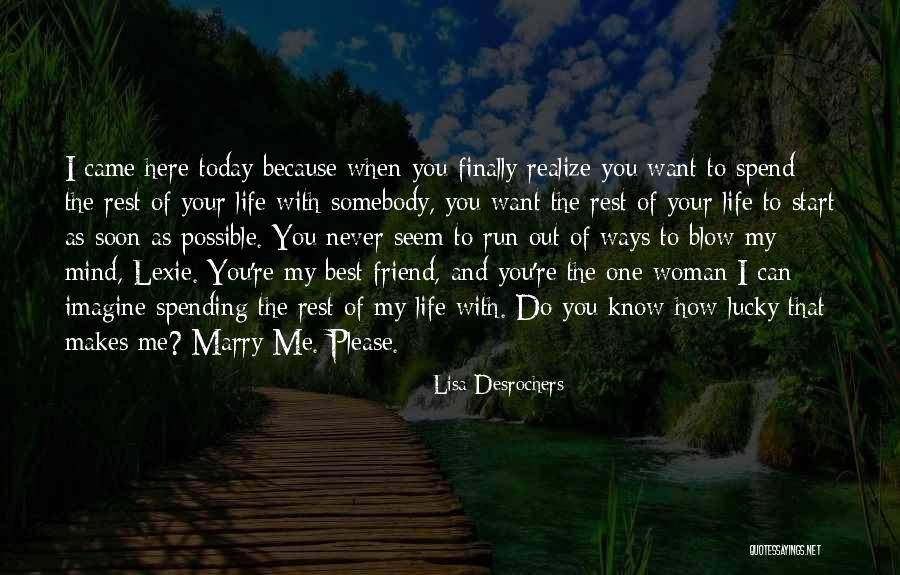 You Marry Your Best Friend Quotes By Lisa Desrochers