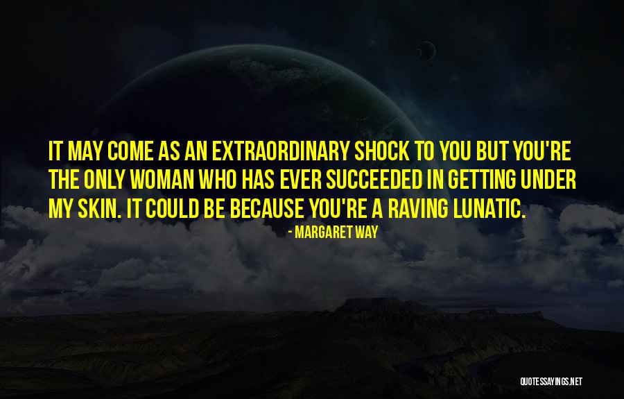 You May Be Crazy Quotes By Margaret Way You May Be Crazy Quotes By Margaret Way