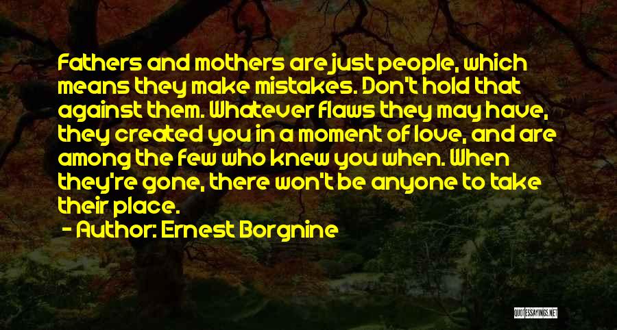 You May Be Gone Quotes By Ernest Borgnine