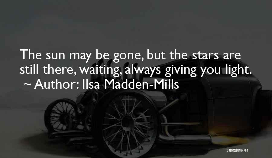 You May Be Gone Quotes By Ilsa Madden-Mills