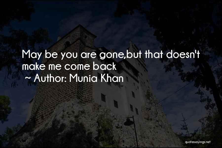 You May Be Gone Quotes By Munia Khan