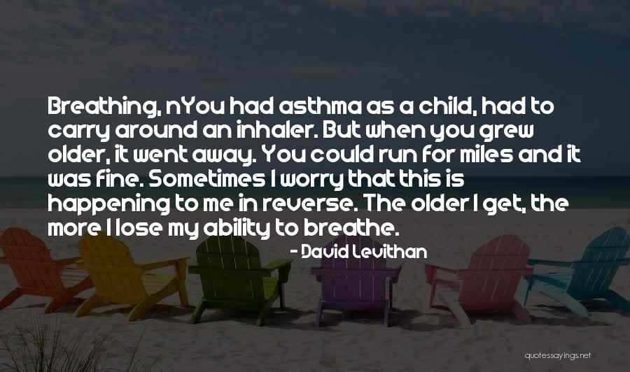 You May Be Miles Away Quotes By David Levithan You May Be Miles Away Quotes By David Levithan