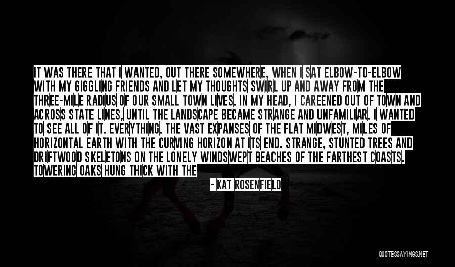 You May Be Miles Away Quotes By Kat Rosenfield You May Be Miles Away Quotes By Kat Rosenfield