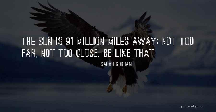 You May Be Miles Away Quotes By Sarah Gorham