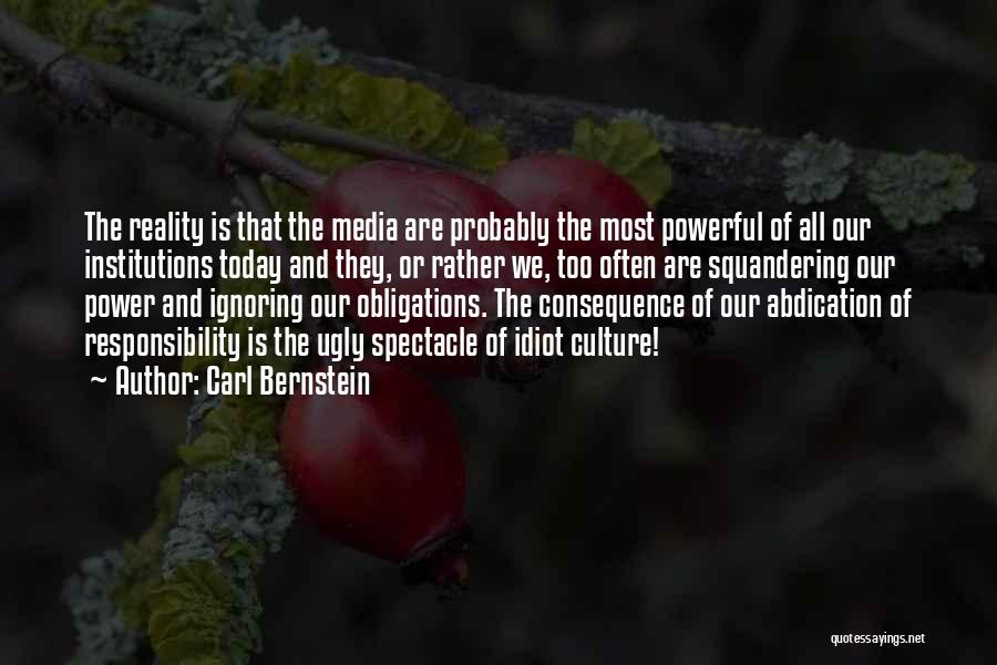 You May Be Powerful Today Quotes By Carl Bernstein