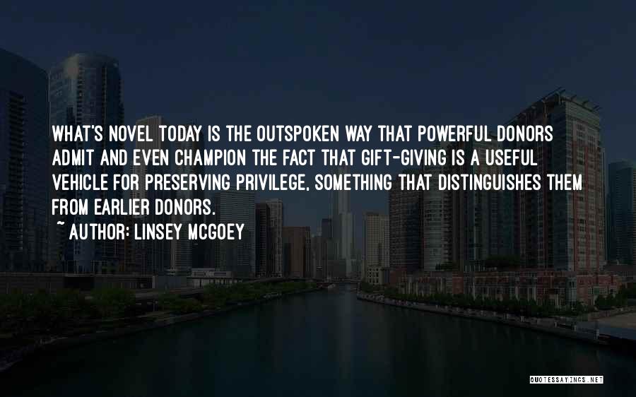 You May Be Powerful Today Quotes By Linsey McGoey