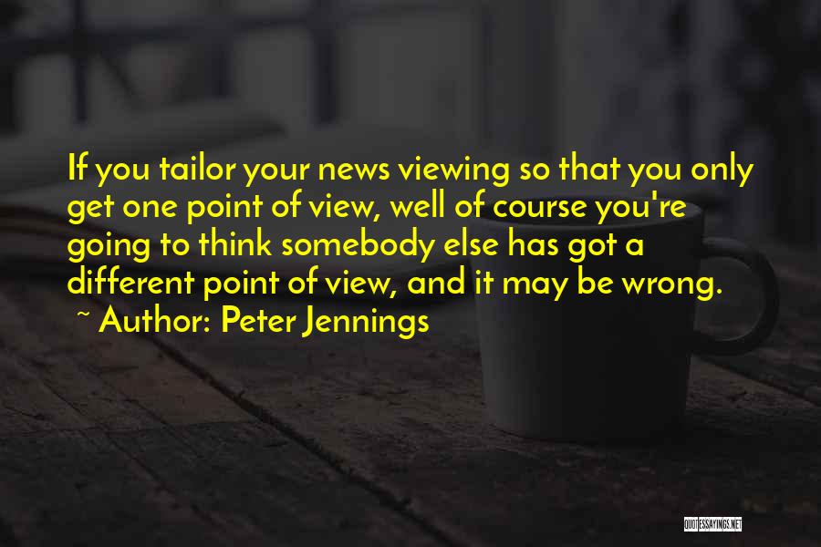 You May Be Wrong Quotes By Peter Jennings