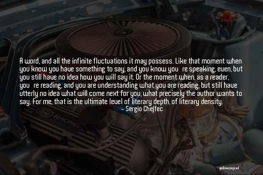 You May Know Me Quotes By Sergio Chejfec You May Know Me Quotes By Sergio Chejfec