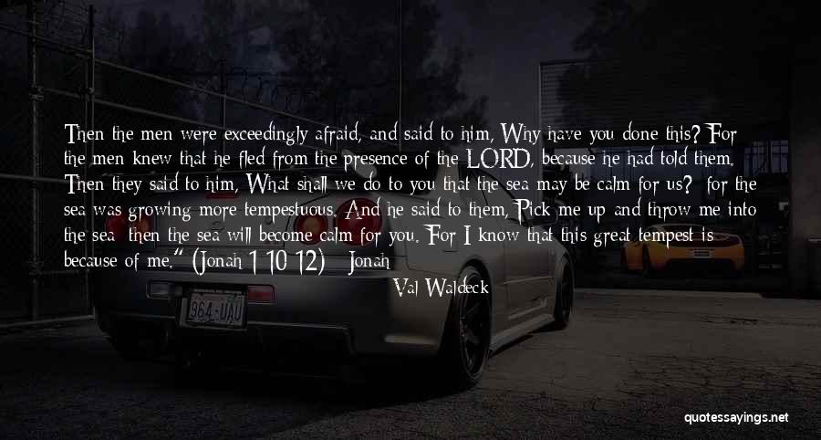You May Know Me Quotes By Val Waldeck You May Know Me Quotes By Val Waldeck