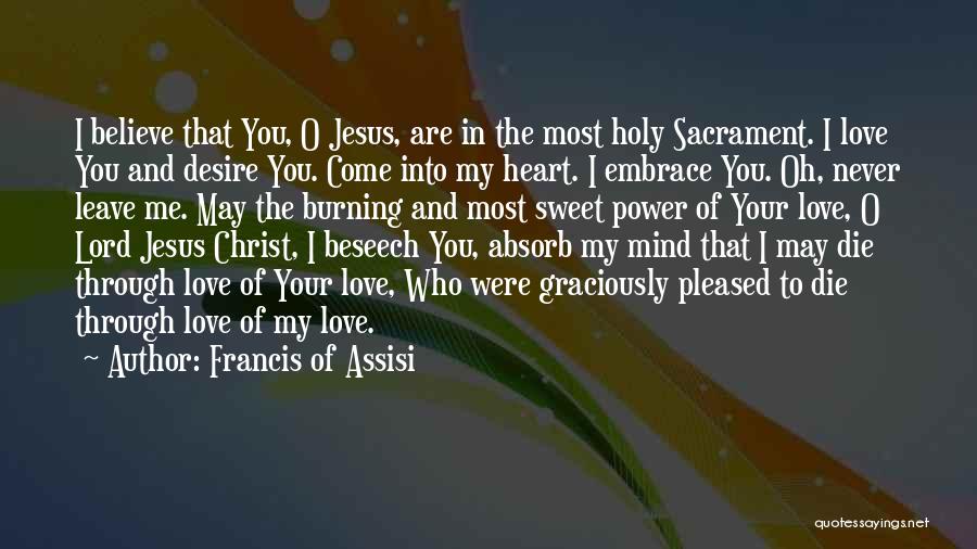 You May Leave Me Quotes By Francis Of Assisi