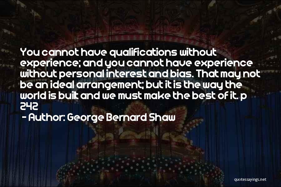 You May Not Be The Best Quotes By George Bernard Shaw