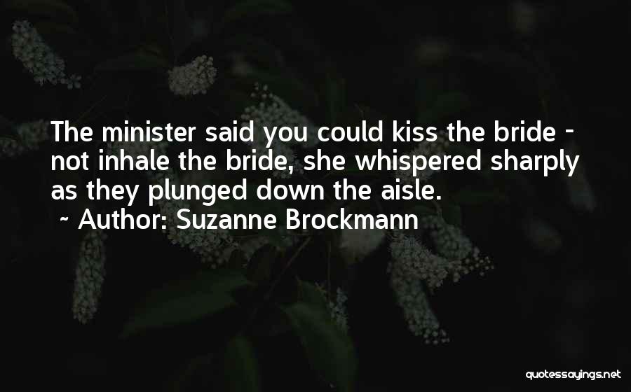 You May Not Kiss The Bride Quotes By Suzanne Brockmann