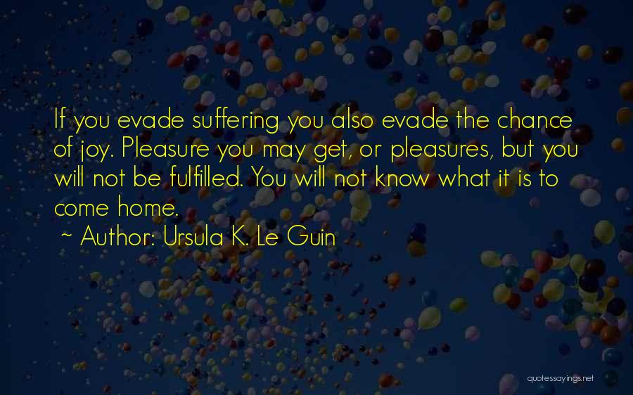 You May Not Know Quotes By Ursula K. Le Guin