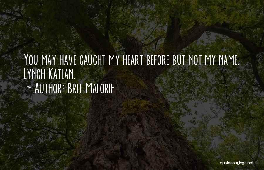 You May Not Quotes By Brit Malorie