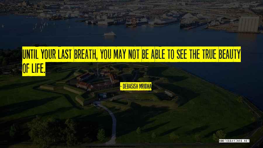 You May Not Quotes By Debasish Mridha You May Not Quotes By Debasish Mridha