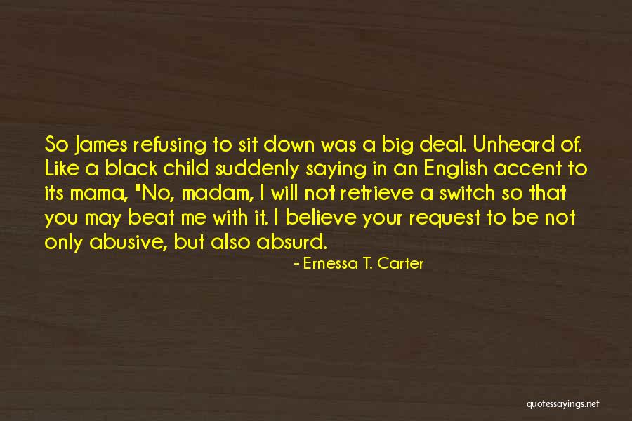 You May Not Quotes By Ernessa T. Carter You May Not Quotes By Ernessa T. Carter