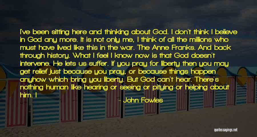 You May Not Think I Care For You Quotes By John Fowles You May Not Think I Care For You Quotes By John Fowles