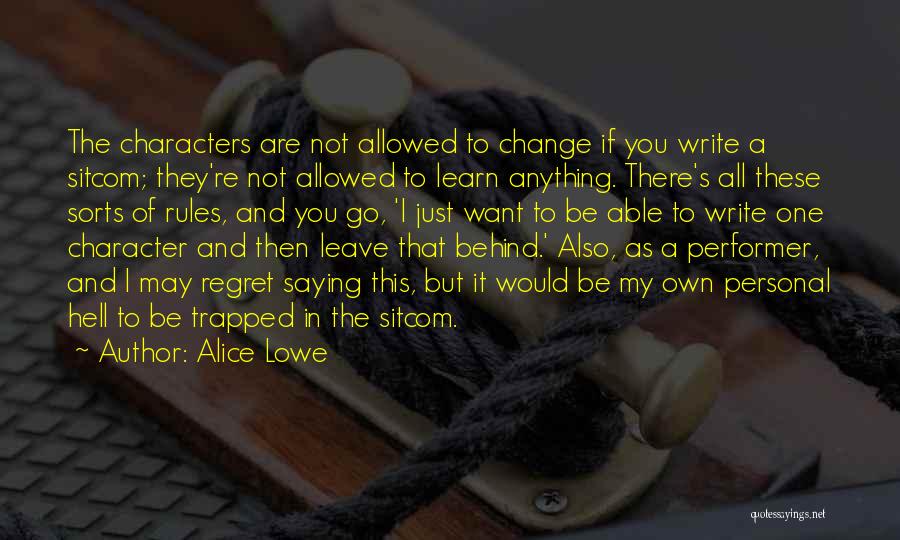 You May Regret Quotes By Alice Lowe