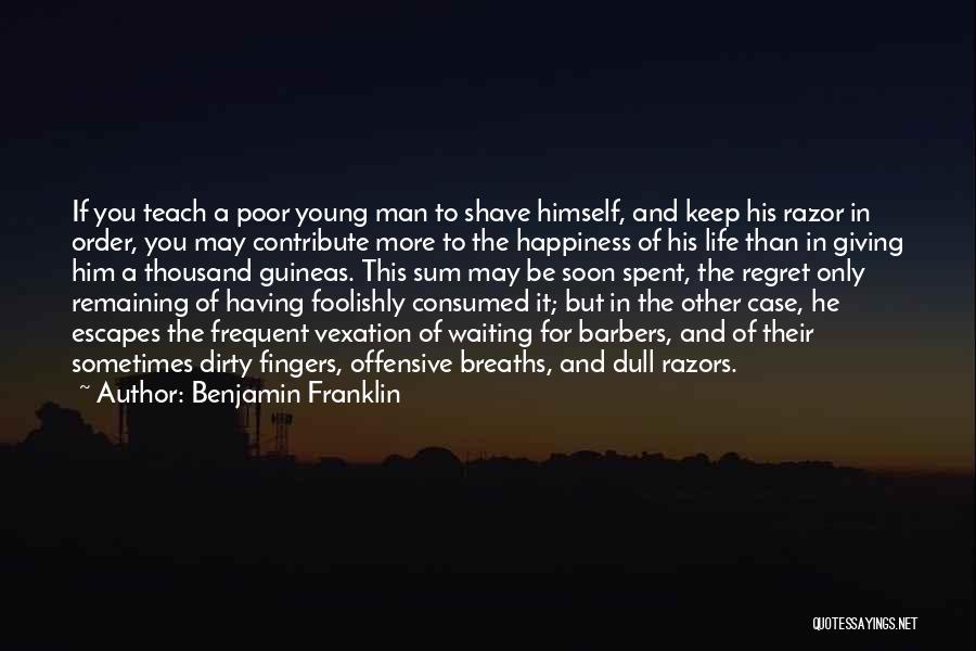 You May Regret Quotes By Benjamin Franklin