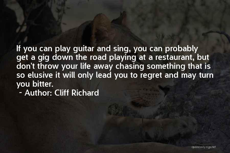 You May Regret Quotes By Cliff Richard