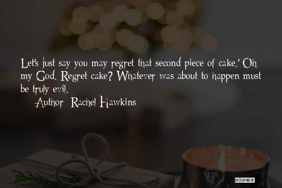 You May Regret Quotes By Rachel Hawkins
