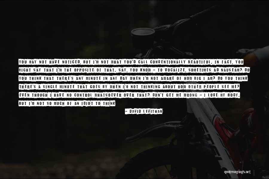You May Think You Know Me Quotes By David Levithan You May Think You Know Me Quotes By David Levithan