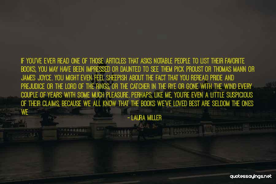 You May Think You Know Me Quotes By Laura Miller You May Think You Know Me Quotes By Laura Miller