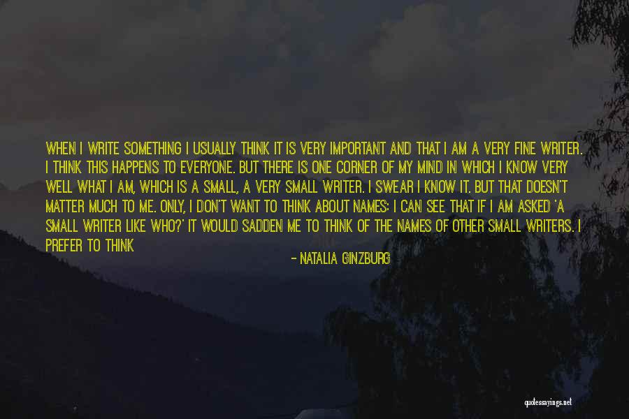 You May Think You Know Me Quotes By Natalia Ginzburg You May Think You Know Me Quotes By Natalia Ginzburg