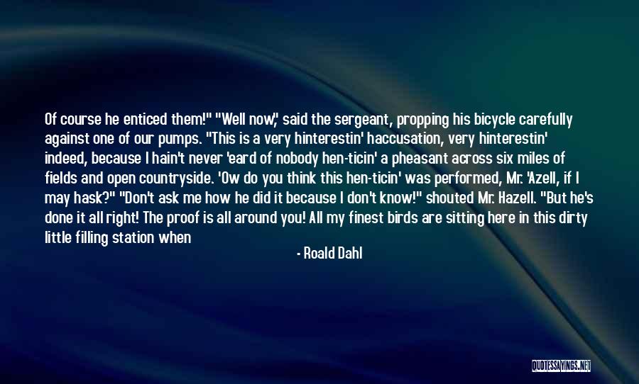 You May Think You Know Me Quotes By Roald Dahl You May Think You Know Me Quotes By Roald Dahl