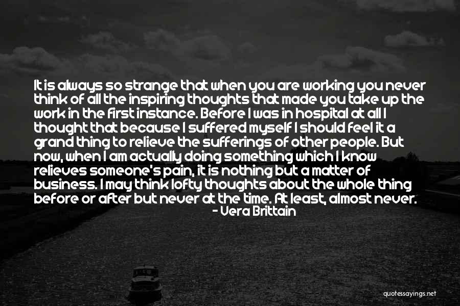 You May Think You Know Me Quotes By Vera Brittain You May Think You Know Me Quotes By Vera Brittain