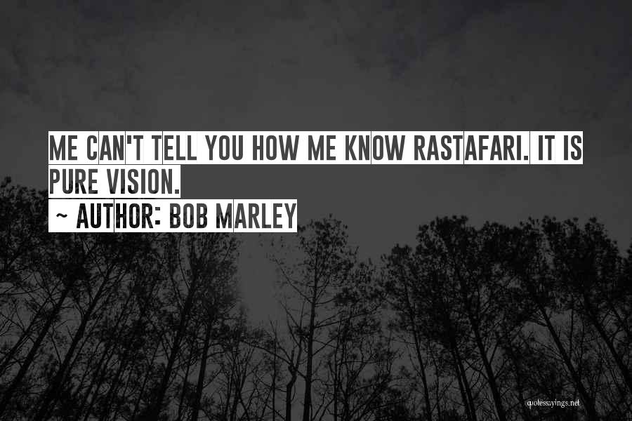 You Me And Marley Quotes By Bob Marley