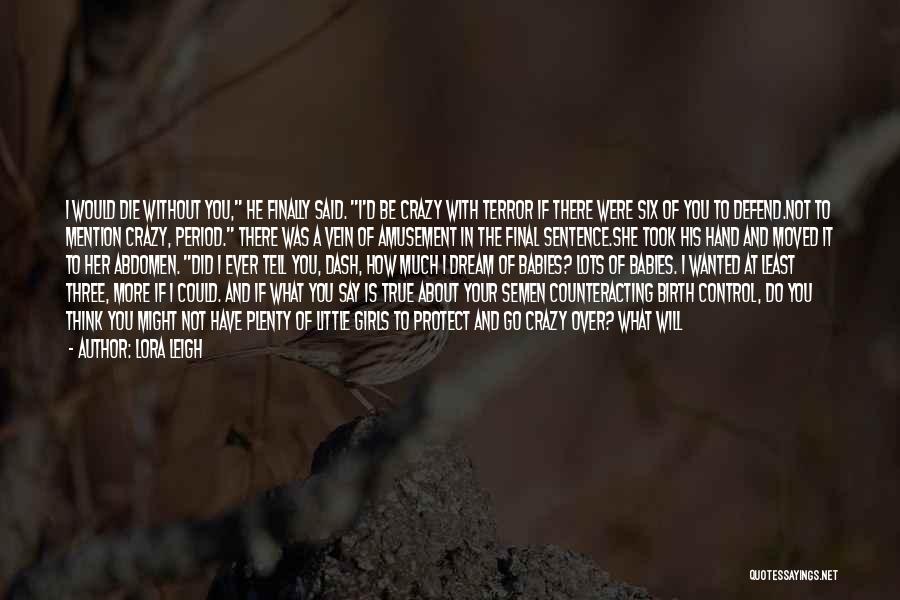You Me At Six Quotes By Lora Leigh You Me At Six Quotes By Lora Leigh