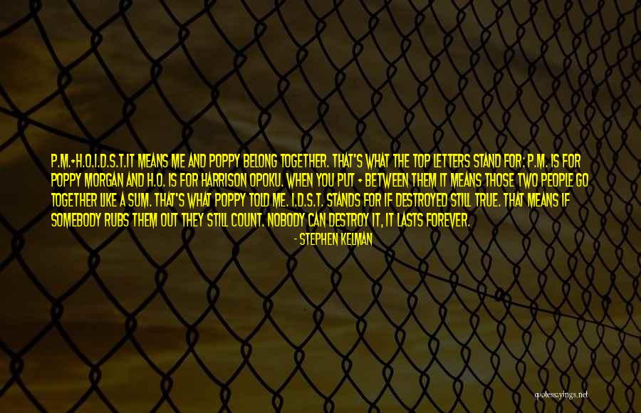You Me Together Forever Quotes By Stephen Kelman You Me Together Forever Quotes By Stephen Kelman