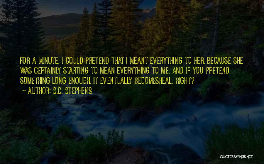 You Mean Everything To Me Long Quotes By S.C. Stephens