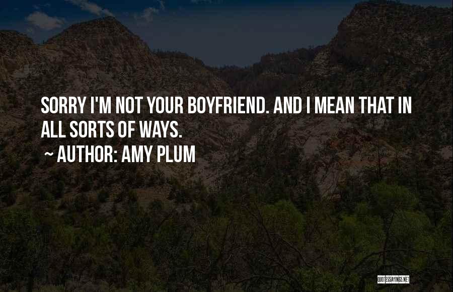 You Mean So Much To Me Boyfriend Quotes By Amy Plum