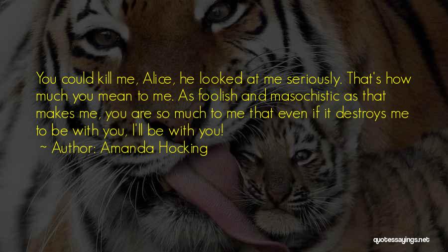 You Mean So Much To Me Quotes By Amanda Hocking